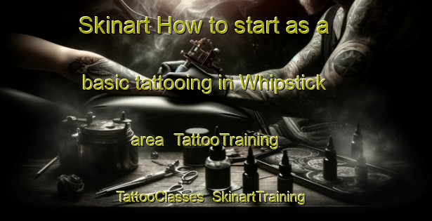 Skinart How to start as a basic tattooing in Whipstick area | TattooTraining | TattooClasses | SkinartTraining-Australia