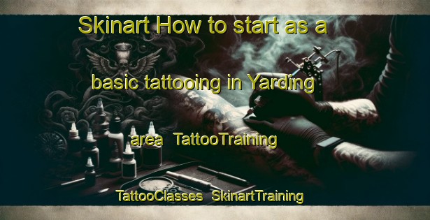 Skinart How to start as a basic tattooing in Yarding area | TattooTraining | TattooClasses | SkinartTraining-Australia