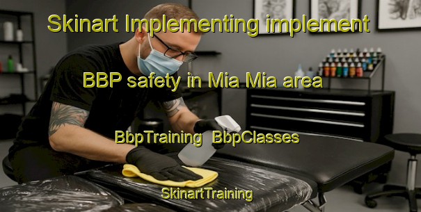 Skinart Implementing implement BBP safety in Mia Mia area | BbpTraining | BbpClasses | SkinartTraining-Australia