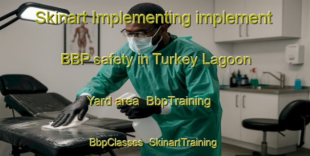 Skinart Implementing implement BBP safety in Turkey Lagoon Yard area | BbpTraining | BbpClasses | SkinartTraining-Australia