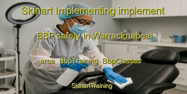 Skinart Implementing implement BBP safety in Warracknabeal area | BbpTraining | BbpClasses | SkinartTraining-Australia
