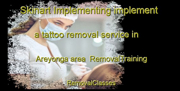 Skinart Implementing implement a tattoo removal service in Areyonga area | RemovalTraining | RemovalClasses | SkinartTraining-Australia