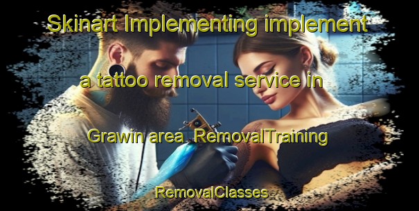 Skinart Implementing implement a tattoo removal service in Grawin area | RemovalTraining | RemovalClasses | SkinartTraining-Australia