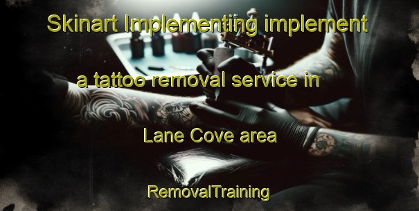 Skinart Implementing implement a tattoo removal service in Lane Cove area | RemovalTraining | RemovalClasses | SkinartTraining-Australia