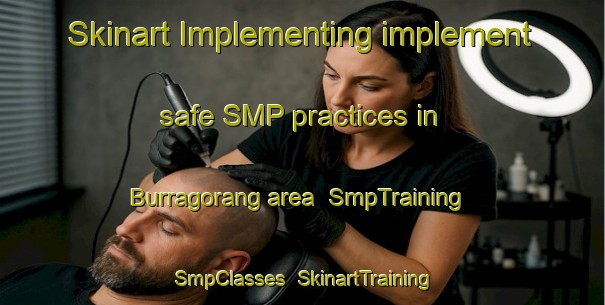 Skinart Implementing implement safe SMP practices in Burragorang area | SmpTraining | SmpClasses | SkinartTraining-Australia