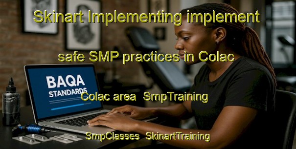 Skinart Implementing implement safe SMP practices in Colac Colac area | SmpTraining | SmpClasses | SkinartTraining-Australia