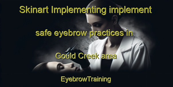 Skinart Implementing implement safe eyebrow practices in Gould Creek area | EyebrowTraining | EyebrowClasses | SkinartTraining-Australia