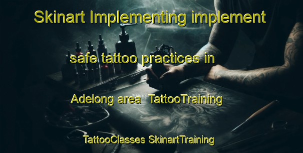 Skinart Implementing implement safe tattoo practices in Adelong area | #TattooTraining #TattooClasses #SkinartTraining-Australia