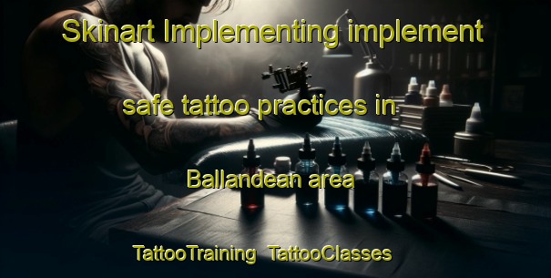 Skinart Implementing implement safe tattoo practices in Ballandean area | TattooTraining | TattooClasses | SkinartTraining-Australia