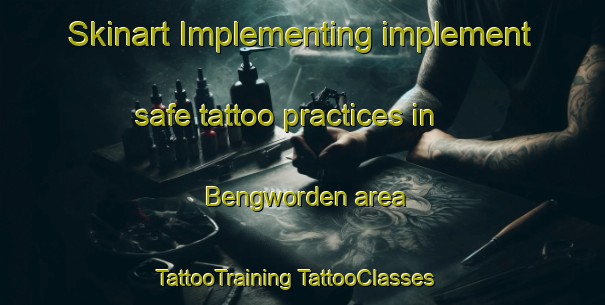 Skinart Implementing implement safe tattoo practices in Bengworden area | #TattooTraining #TattooClasses #SkinartTraining-Australia