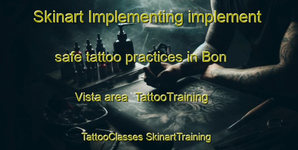 Skinart Implementing implement safe tattoo practices in Bon Vista area | #TattooTraining #TattooClasses #SkinartTraining-Australia