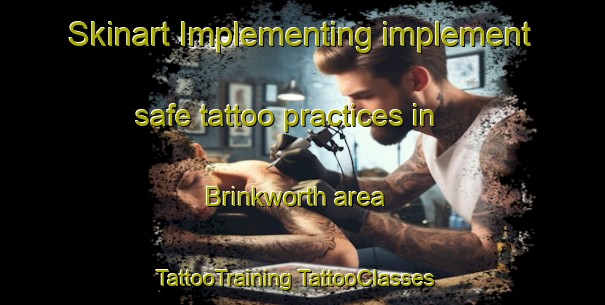 Skinart Implementing implement safe tattoo practices in Brinkworth area | #TattooTraining #TattooClasses #SkinartTraining-Australia