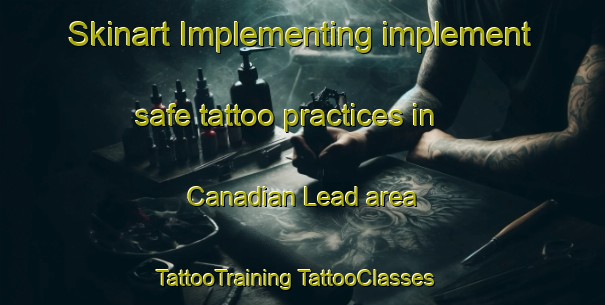 Skinart Implementing implement safe tattoo practices in Canadian Lead area | #TattooTraining #TattooClasses #SkinartTraining-Australia