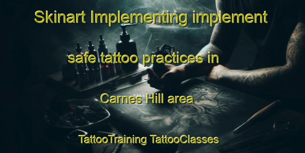 Skinart Implementing implement safe tattoo practices in Carnes Hill area | #TattooTraining #TattooClasses #SkinartTraining-Australia