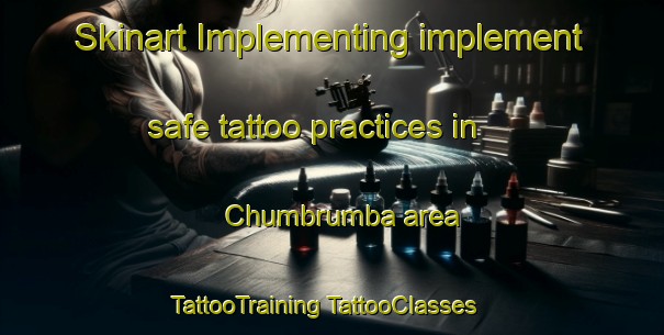 Skinart Implementing implement safe tattoo practices in Chumbrumba area | #TattooTraining #TattooClasses #SkinartTraining-Australia