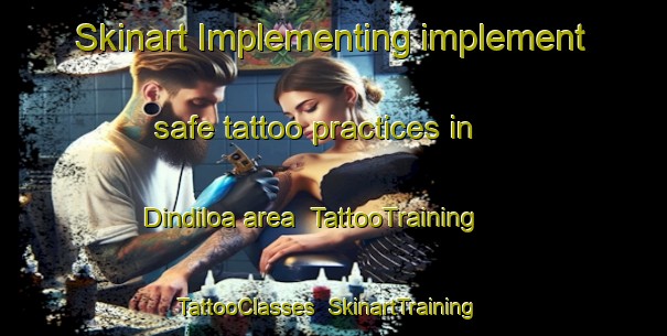 Skinart Implementing implement safe tattoo practices in Dindiloa area | TattooTraining | TattooClasses | SkinartTraining-Australia
