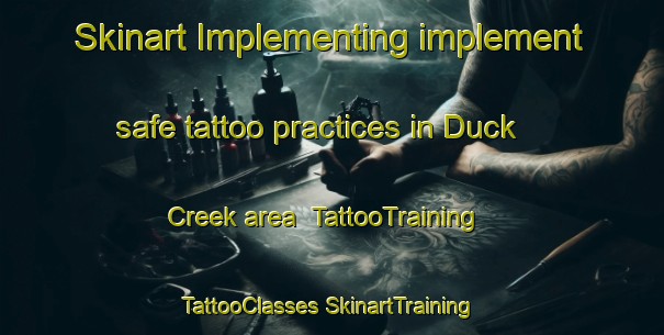 Skinart Implementing implement safe tattoo practices in Duck Creek area | #TattooTraining #TattooClasses #SkinartTraining-Australia