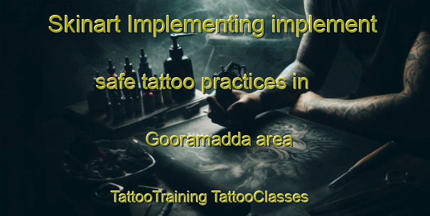 Skinart Implementing implement safe tattoo practices in Gooramadda area | #TattooTraining #TattooClasses #SkinartTraining-Australia