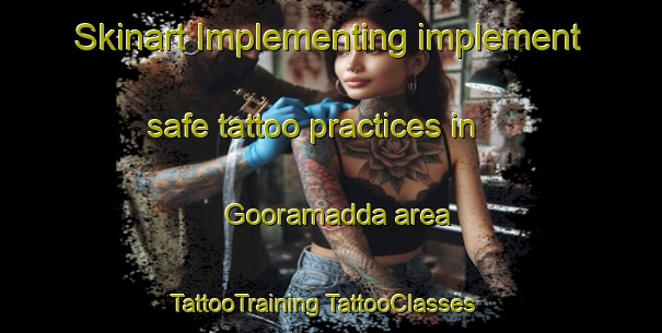 Skinart Implementing implement safe tattoo practices in Gooramadda area | #TattooTraining #TattooClasses #SkinartTraining-Australia