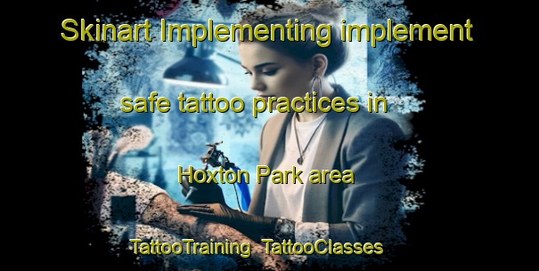 Skinart Implementing implement safe tattoo practices in Hoxton Park area | TattooTraining | TattooClasses | SkinartTraining-Australia