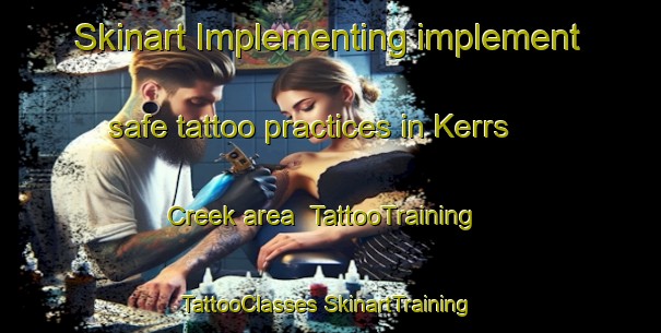 Skinart Implementing implement safe tattoo practices in Kerrs Creek area | #TattooTraining #TattooClasses #SkinartTraining-Australia