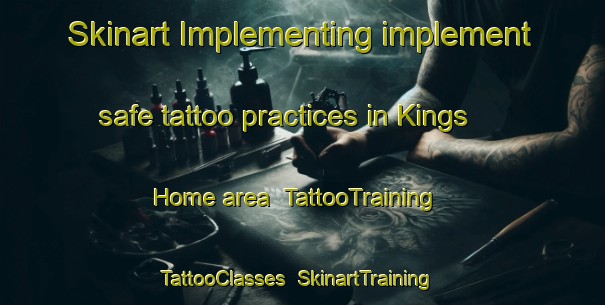 Skinart Implementing implement safe tattoo practices in Kings Home area | TattooTraining | TattooClasses | SkinartTraining-Australia