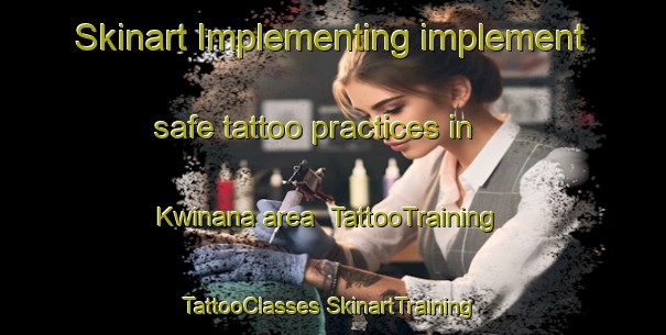 Skinart Implementing implement safe tattoo practices in Kwinana area | #TattooTraining #TattooClasses #SkinartTraining-Australia