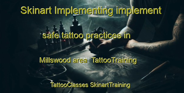 Skinart Implementing implement safe tattoo practices in Millswood area | #TattooTraining #TattooClasses #SkinartTraining-Australia