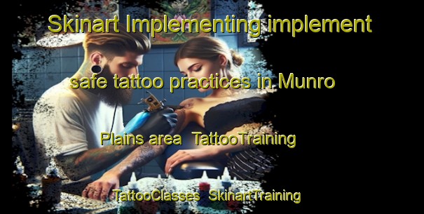 Skinart Implementing implement safe tattoo practices in Munro Plains area | TattooTraining | TattooClasses | SkinartTraining-Australia