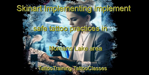 Skinart Implementing implement safe tattoo practices in Nomans Lake area | #TattooTraining #TattooClasses #SkinartTraining-Australia