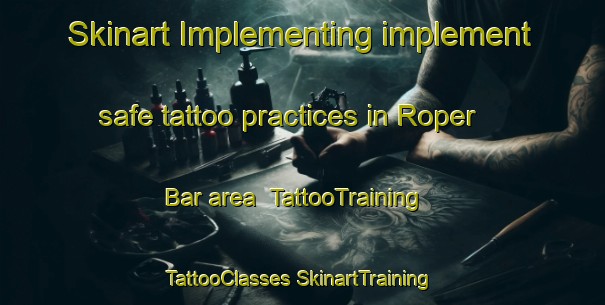 Skinart Implementing implement safe tattoo practices in Roper Bar area | #TattooTraining #TattooClasses #SkinartTraining-Australia