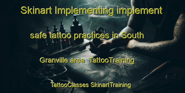 Skinart Implementing implement safe tattoo practices in South Granville area | #TattooTraining #TattooClasses #SkinartTraining-Australia