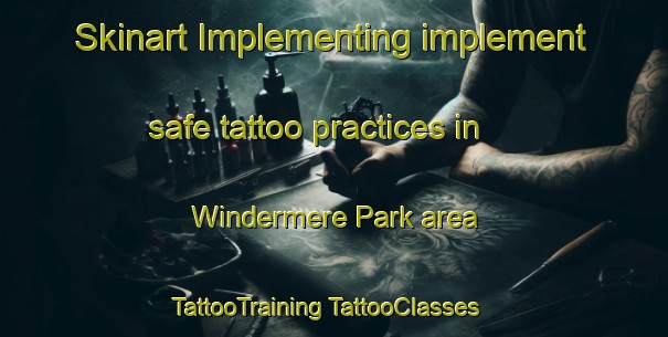 Skinart Implementing implement safe tattoo practices in Windermere Park area | #TattooTraining #TattooClasses #SkinartTraining-Australia