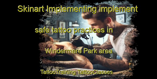 Skinart Implementing implement safe tattoo practices in Windermere Park area | #TattooTraining #TattooClasses #SkinartTraining-Australia