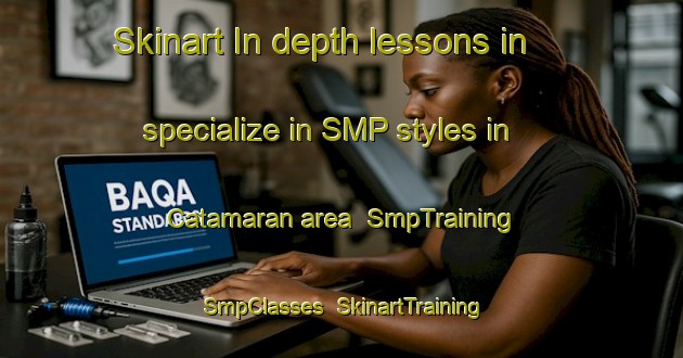 Skinart In-depth lessons in specialize in SMP styles in Catamaran area | SmpTraining | SmpClasses | SkinartTraining-Australia