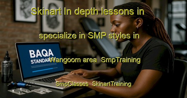 Skinart In-depth lessons in specialize in SMP styles in Wangoom area | SmpTraining | SmpClasses | SkinartTraining-Australia