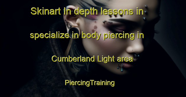 Skinart In-depth lessons in specialize in body piercing in Cumberland Light area | PiercingTraining | PiercingClasses | SkinartTraining-Australia