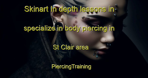 Skinart In-depth lessons in specialize in body piercing in St Clair area | PiercingTraining | PiercingClasses | SkinartTraining-Australia