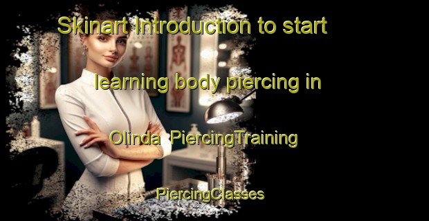 Skinart Introduction to start learning body piercing in Olinda | PiercingTraining | PiercingClasses | SkinartTraining-Australia
