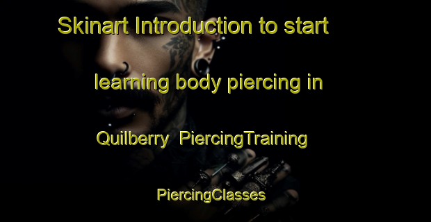 Skinart Introduction to start learning body piercing in Quilberry | PiercingTraining | PiercingClasses | SkinartTraining-Australia