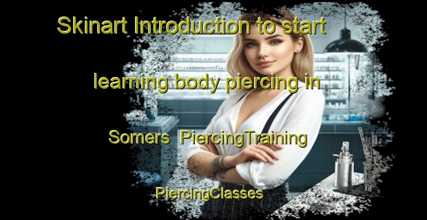 Skinart Introduction to start learning body piercing in Somers | PiercingTraining | PiercingClasses | SkinartTraining-Australia