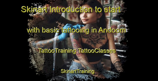 Skinart Introduction to start with basic tattooing in Andoom | #TattooTraining #TattooClasses #SkinartTraining-Australia