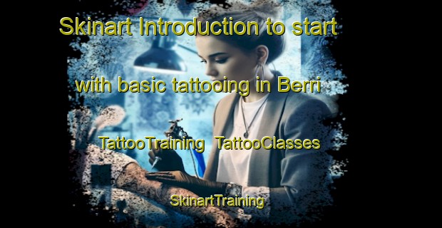 Skinart Introduction to start with basic tattooing in Berri | TattooTraining | TattooClasses | SkinartTraining-Australia