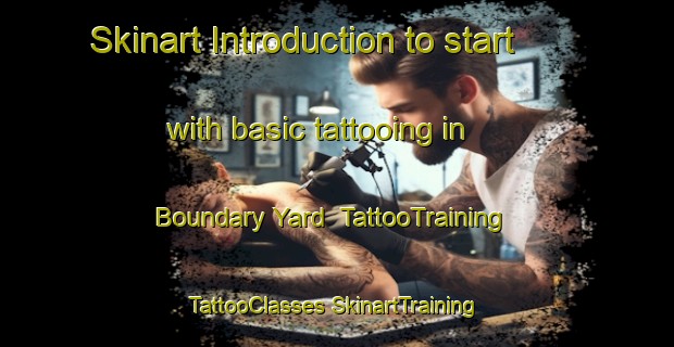 Skinart Introduction to start with basic tattooing in Boundary Yard | #TattooTraining #TattooClasses #SkinartTraining-Australia