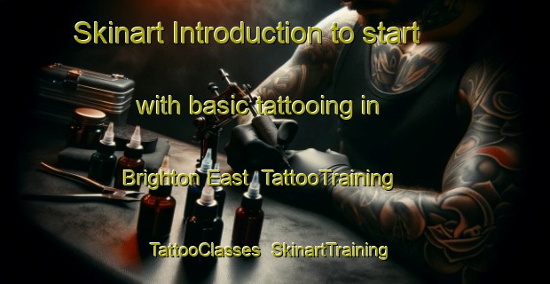 Skinart Introduction to start with basic tattooing in Brighton East | TattooTraining | TattooClasses | SkinartTraining-Australia