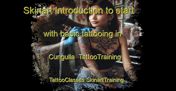 Skinart Introduction to start with basic tattooing in Cungulla | #TattooTraining #TattooClasses #SkinartTraining-Australia