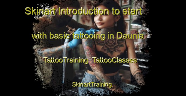 Skinart Introduction to start with basic tattooing in Daunia | TattooTraining | TattooClasses | SkinartTraining-Australia