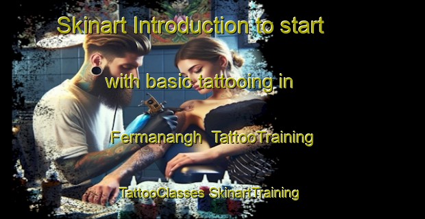 Skinart Introduction to start with basic tattooing in Fermanangh | #TattooTraining #TattooClasses #SkinartTraining-Australia