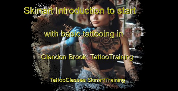 Skinart Introduction to start with basic tattooing in Glendon Brook | #TattooTraining #TattooClasses #SkinartTraining-Australia