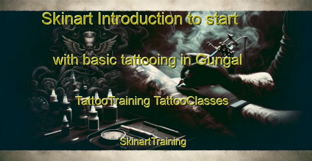 Skinart Introduction to start with basic tattooing in Gungal | #TattooTraining #TattooClasses #SkinartTraining-Australia